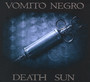 Death Sun - Vomito Negro