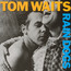 Rain Dogs - Tom Waits