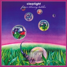 Forever Blowing Bubbles - Clearlight
