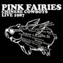 Chinese Cowboys Live 1987 - The Pink Fairies 