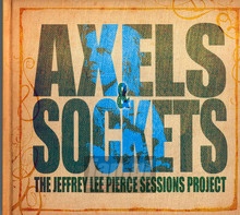 Axels & Sockets - Tribute to Jeffrey Le Pierce 