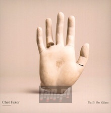 Built On Glass - Chet Faker