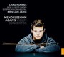 Mendelssohn & Adams Violin Concertos - Chad Hoopes