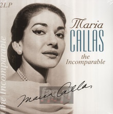 Incomparable - Maria Callas