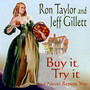 Buy It Try It - Ron Taylor  & Jeff Gillett