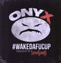 #Wakedafucup - Onyx & Snowgoons
