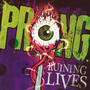 Ruining Lives - Prong