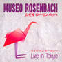 Live In Tokyo - Museo Rosenbach