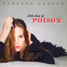 Little Drop Of Poison - Rebekka Bakken
