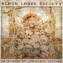 Catacombs Of The Black Vatican - Black Label Society / Zakk Wylde