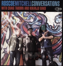 Conversations With Craig Taborn & Kikanju Baku - Roscoe Mitchell
