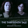 Thirteenth Tale  OST - Benjamin Wallfisch