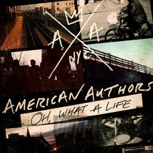 Oh, What A Life - American Authors