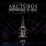 Shipwrecked In Oslo - Arcturus