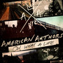 Oh, What A Life - American Authors