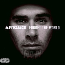 Forget The World - Afrojack