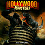 Big Trouble - Hollywood Monsters