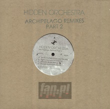 Archipelago Remixes Part 2 - Hidden Orchestra