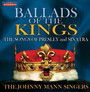 Ballads Of The Kings - Johnny Mann  -Singers-