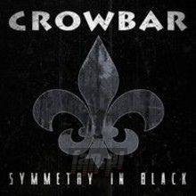 Symmetry In Black - Crowbar Symmetry In Black - Crowbar