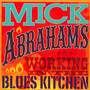 Workin In The Blues Kitch - Mick Abrahams