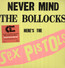 Never Mind The Bollocks, Here's The Sex Pistols - The Sex Pistols 