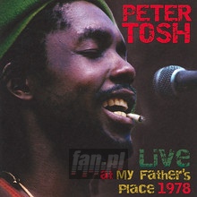 Live At My Fathers Place 1978 - Peter Tosh