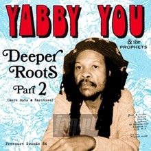 Deeper Roots Part 2 - Yabby You