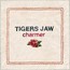 Charmer - Tigers Jaw