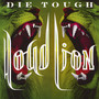 Die Tough - Loud Lion