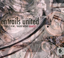 Entrails United - Tomasz Licak / Radek Wosko Quartet - powiększ Entrails United - Tomasz Licak / Radek Wosko Quartet