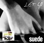 Let Go - Suede