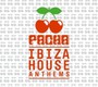Pacha Ibiza House Anthems - Pacha Ibiza   