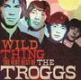 Wild Thing: The Very Best Of - The Troggs