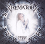 Pray - Crematory