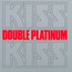Double Platinum - Kiss