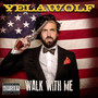 Walk With Me - Yelawolf