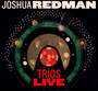 Trios Live - Joshua Redman / Penman / Hutchinson