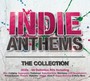 Indie Anthems-The Collection - Indie Anthems-The Collection  /  Various (UK)