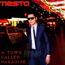 A Town Called Paradise - Tiesto