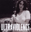 Ultraviolence - Lana Del Rey 