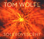 Solervescent - Tom Wolfe