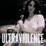 Ultraviolence - Lana Del Rey 