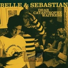 Dear Catastrophe Waitress - Belle & Sebastian
