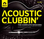 Acoustic Clubbin' - The Complete Sessions - V/A