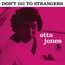 Don't Go To Strangers - Etta Jones