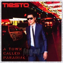A Town Called Paradise - Tiesto - powiększ A Town Called Paradise - Tiesto