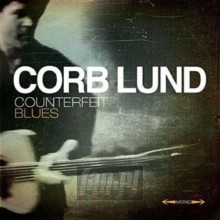 Counterfeit Blues - Corb Lund