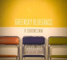 If Sorrows Swim - Greensky Bluegrass - bigger If Sorrows Swim - Greensky Bluegrass