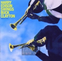 Harry Edison Swings Buck Clayton - Harry Edison  & Buck Clayton